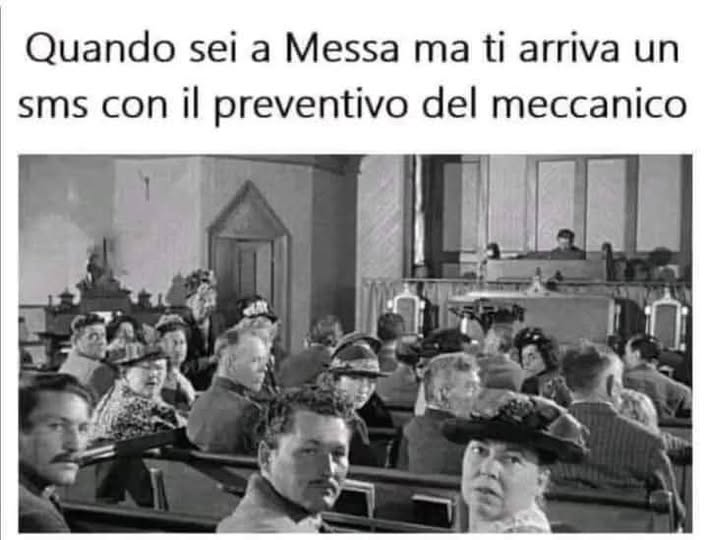 Quando sei a Messa ma ti arriva un sms соn il preventivo del meccanico