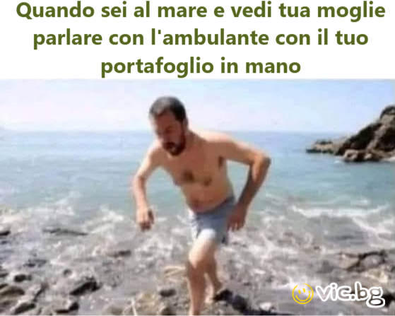 Quando sei al mare e vedi tua moglie parlare con l'ambulante con il tuo portafoglio in mano