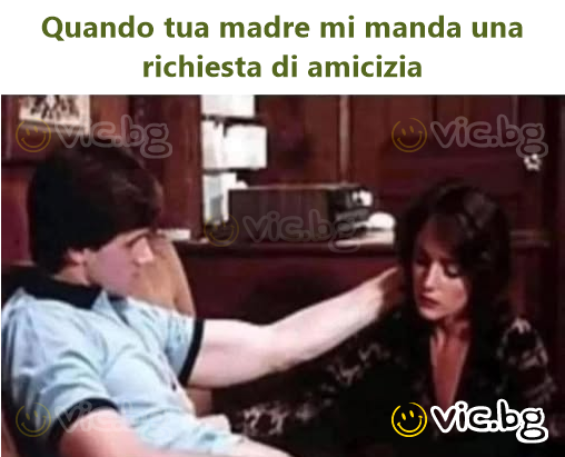 Quando tua madre mi manda una richiesta di amicizia
