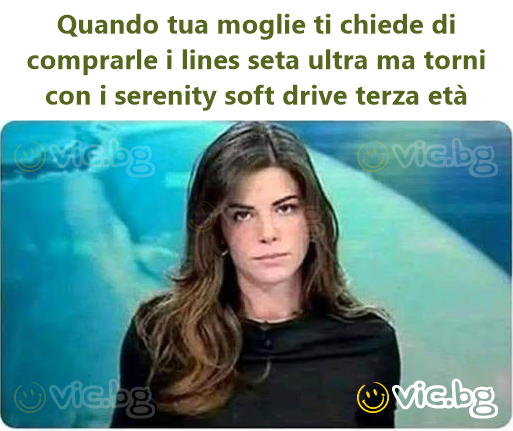 Quando tua moglie ti chiede di comprarle i lines seta ultra ma torni con i serenity soft drive terza età
