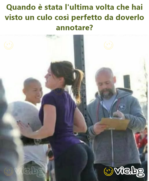 Quando è stata l'ultima volta che hai visto un culo così perfetto da doverlo annotare?