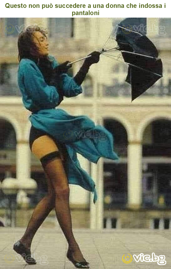 Questo non può succedere a una donna che indossa i pantaloni