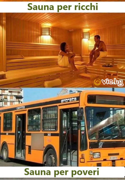 Sauna per ricchi Sauna per poveri