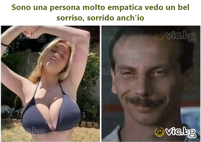 Sono una persona molto empatica vedo un bel sorriso, sorrido anch'io