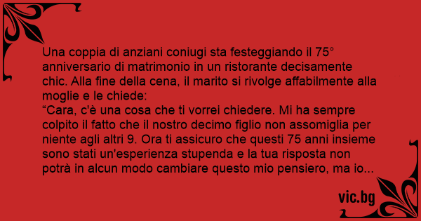 Una Coppia Di Anziani Coniugi Sta Festeggiando Il 75 Anniversario Di Matrimonio In Un Ristorante Decisamente Chic Alla Fine Della Cena Il Marito Si Rivolge Affabilmente Alla Moglie E Le Chiede Cara