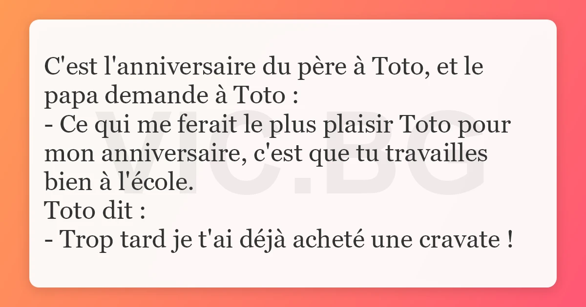 C Est L Anniversaire Du Pere A Toto Et Le Papa Demande A Toto