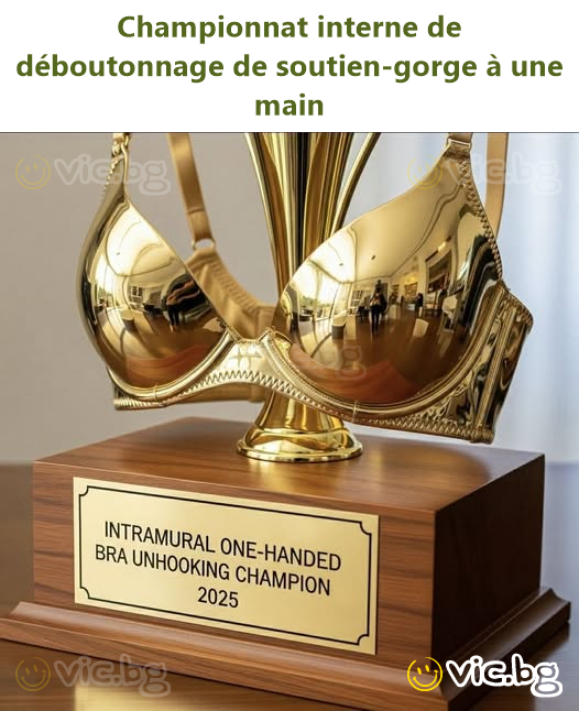 Championnat interne de déboutonnage de soutien-gorge à une main