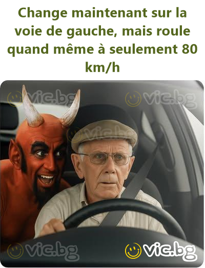 Change maintenant sur la voie de gauche, mais roule quand même à seulement 80 km/h