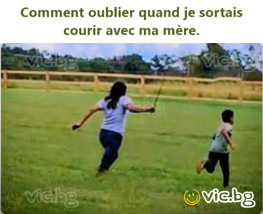 Comment oublier quand je sortais courir avec ma mère.