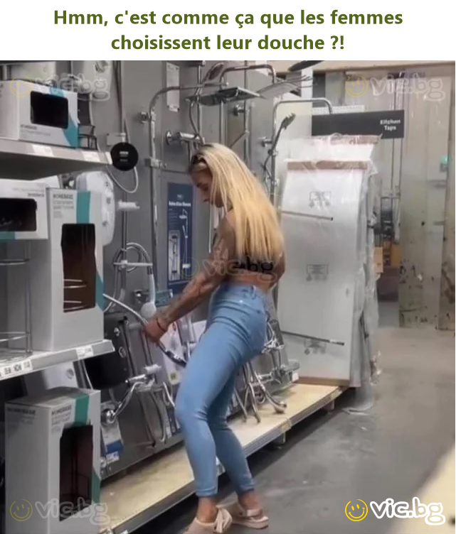 Hmm, c'est comme ça que les femmes choisissent leur douche ?!