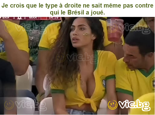 Je crois que le type à droite ne sait même pas contre qui le Brésil a joué.