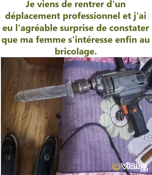 Je viens de rentrer d'un déplacement professionnel et j'ai eu l'agréable surprise de constater que ma femme s'intéresse enfin au bricolage.