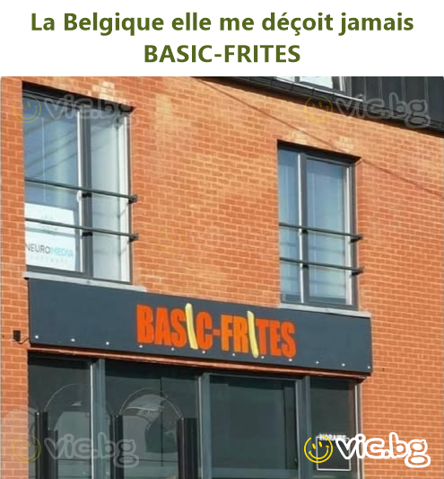 La Belgique elle me déçoit jamais BASIC-FRITES