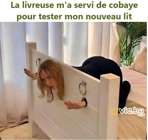 La livreuse m'a servi de cobaye pour tester mon nouveau lit