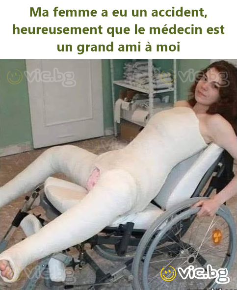Ma femme a eu un accident, heureusement que le médecin est un grand ami à moi