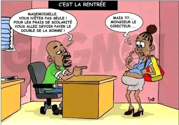 Mademoiselle, vous n'êtes pas seule ! Pour les frais de scolarité vous allez devoir payer le double de la somme ! Mais pi?... Monsieur le directeur.