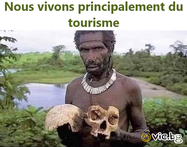 Nous vivons principalement du tourisme