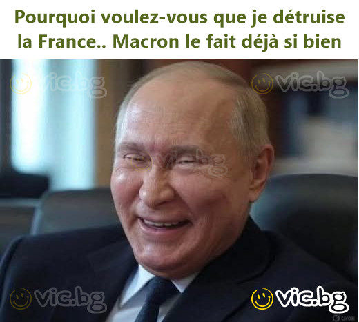 Pourquoi voulez-vous que je détruise la France.. Macron le fait déjà si bien