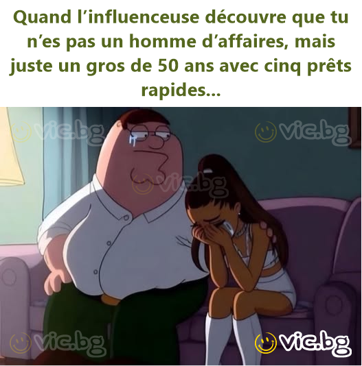 Quand l’influenceuse découvre que tu n’es pas un homme d’affaires, mais juste un gros de 50 ans avec cinq prêts rapides...