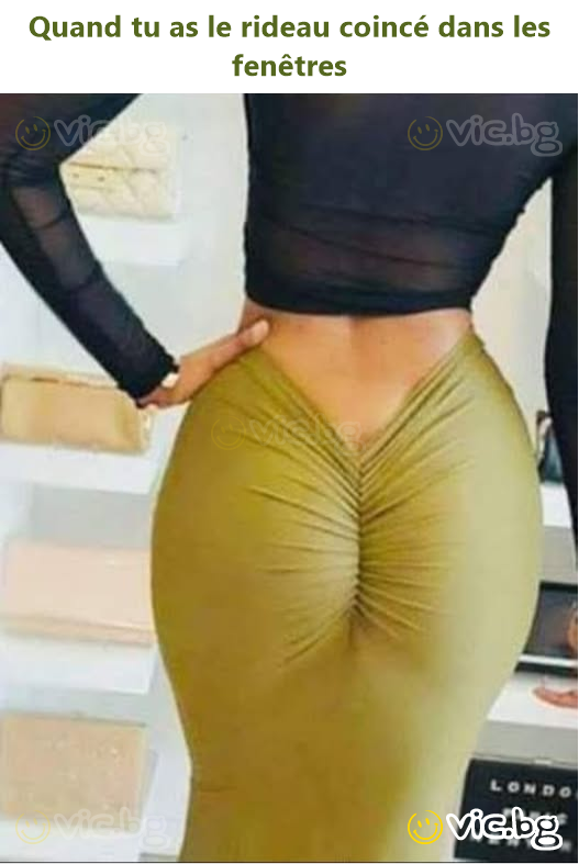 Quand tu as le rideau coincé dans les fenêtres