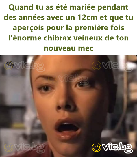 Quand tu as été mariée pendant des années avec un 12cm et que tu aperçois pour la première fois l'énorme chibrax veineux de ton nouveau mec