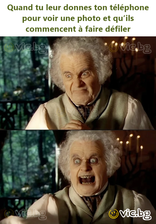 Quand tu leur donnes ton téléphone pour voir une photo et qu’ils commencent à faire défiler