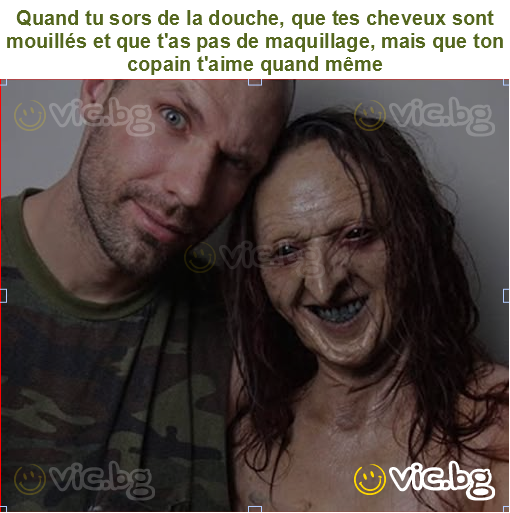 Quand tu sors de la douche, que tes cheveux sont mouillés et que t'as pas de maquillage, mais que ton copain t'aime quand même