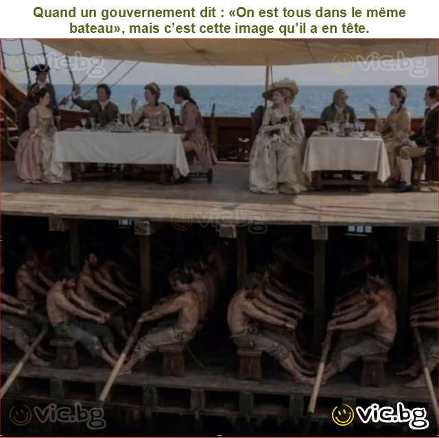 Quand un gouvernement dit : «On est tous dans le même bateau», mais c’est cette image qu’il a en tête.