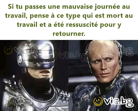 Si tu passes une mauvaise journée au travail, pense à ce type qui est mort au travail et a été ressuscité pour y retourner.