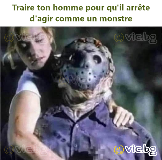 Traire ton homme pour qu'il arrête d'agir comme un monstre