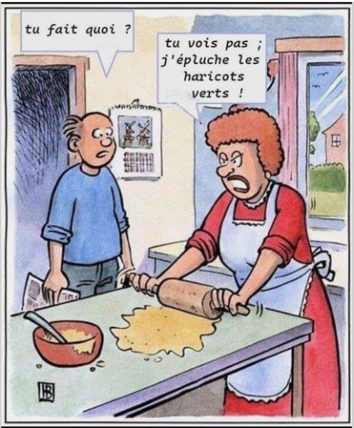 Tu fait quoi? Tu vois pas; J'épluche les haricots verts!
