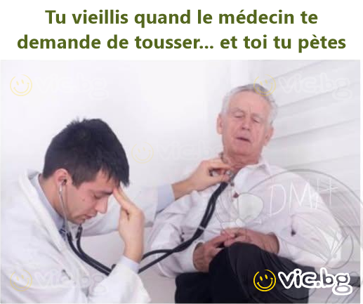Tu vieillis quand le médecin te demande de tousser... et toi tu pètes