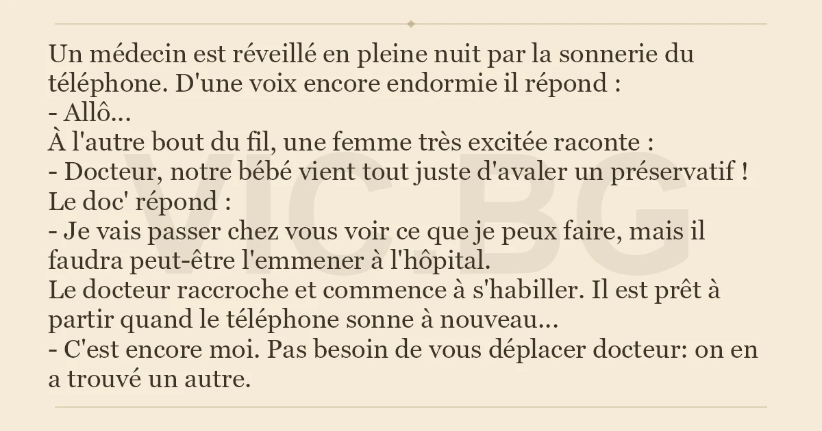 Un Medecin Est Reveille En Pleine Nuit Par La Sonnerie Du Telephone D Une Voix Encore Endormie Il Repond Allo A L Autre Bout Du Fil Une Femme Tres Excitee Raconte