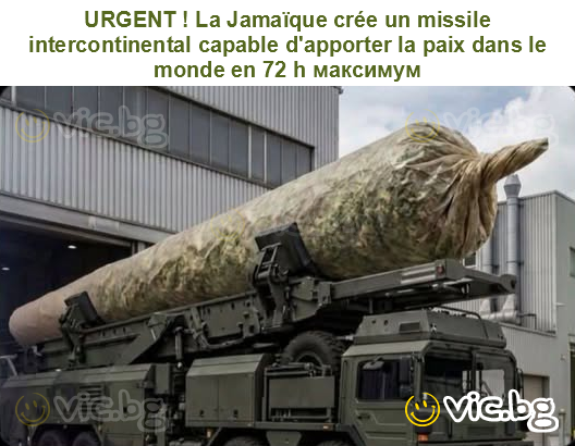 URGENT ! La Jamaïque crée un missile intercontinental capable d'apporter la paix dans le monde en 72 h максимум