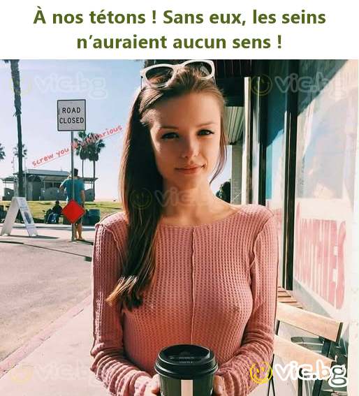 À nos tétons ! Sans eux, les seins n’auraient aucun sens !