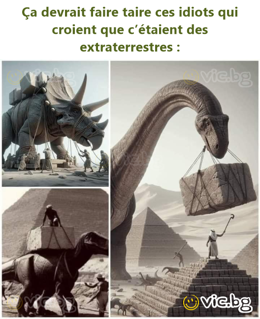 Ça devrait faire taire ces idiots qui croient que c’étaient des extraterrestres :