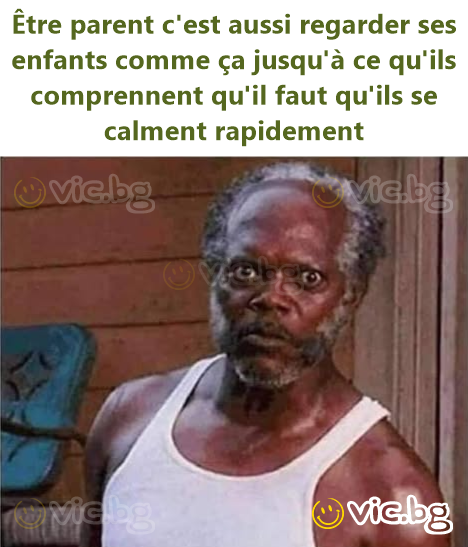 Être parent c'est aussi regarder ses enfants comme ça jusqu'à ce qu'ils comprennent qu'il faut qu'ils se calment rapidement