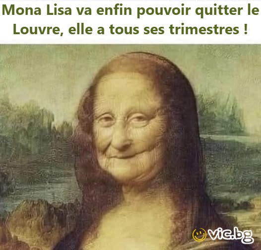 Моnа Lisa va enfin pouvoir quitter le Louvre, elle a tous ses trimestres !