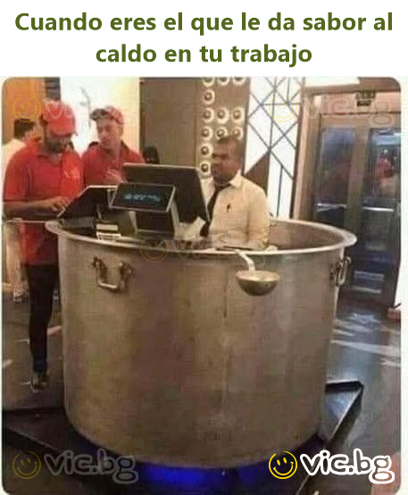 Cuando eres el que le da sabor al caldo en tu trabajo