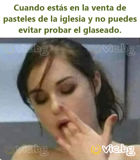 Cuando estás en la venta de pasteles de la iglesia y no puedes evitar probar el glaseado.