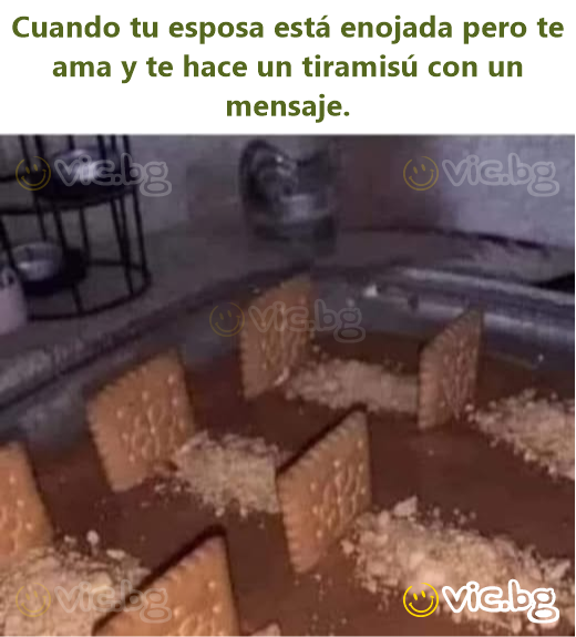Cuando tu esposa está enojada pero te ama y te hace un tiramisú con un mensaje.
