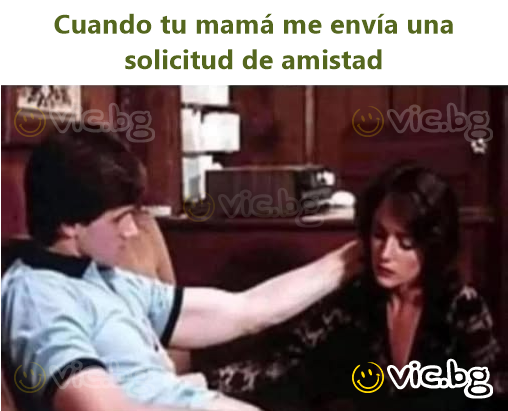 Cuando tu mamá me envía una solicitud de amistad