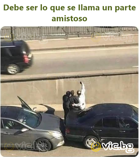 Debe ser lo que se Ilama un parte amistoso
