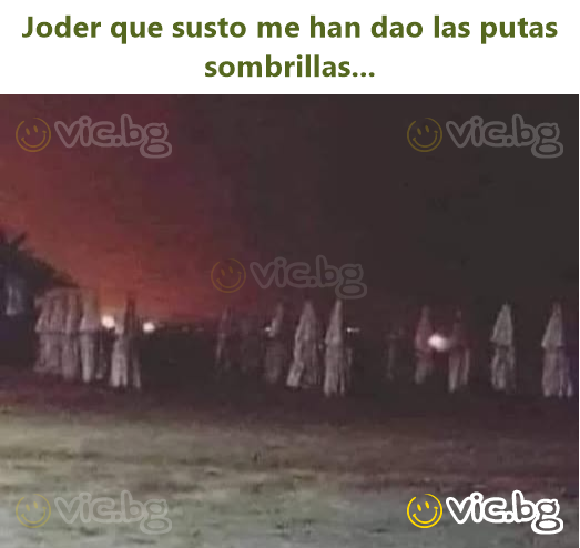 Jоdеr que susto me han dao las putas sombrillas...