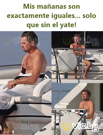Mis mañanas son exactamente iguales... solo que sin el yate!