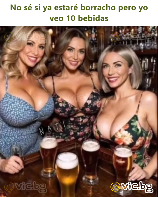 No sé si ya estaré borracho pero yo veo 10 bebidas