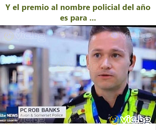 Y el premio al nombre policial del año es para ...