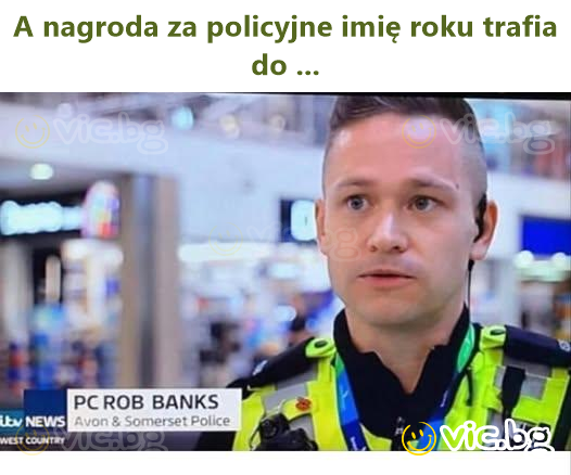 A nagroda za policyjne imię roku trafia do ...
