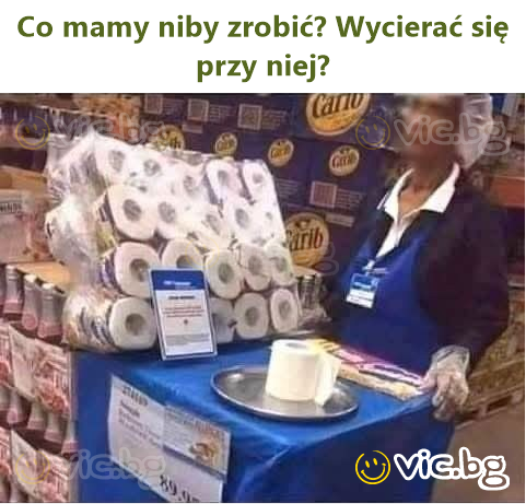 Co mamy niby zrobić? Wycierać się przy niej?