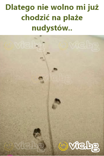 Dlatego nie wolno mi już chodzić na plaże nudystów..